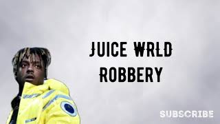 Juice WRLD - Robbery (Lyrics) | RIP JuiceWRLD