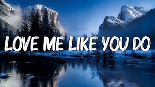 Love Me Like You Do - Ellie Goulding (Lyrics)