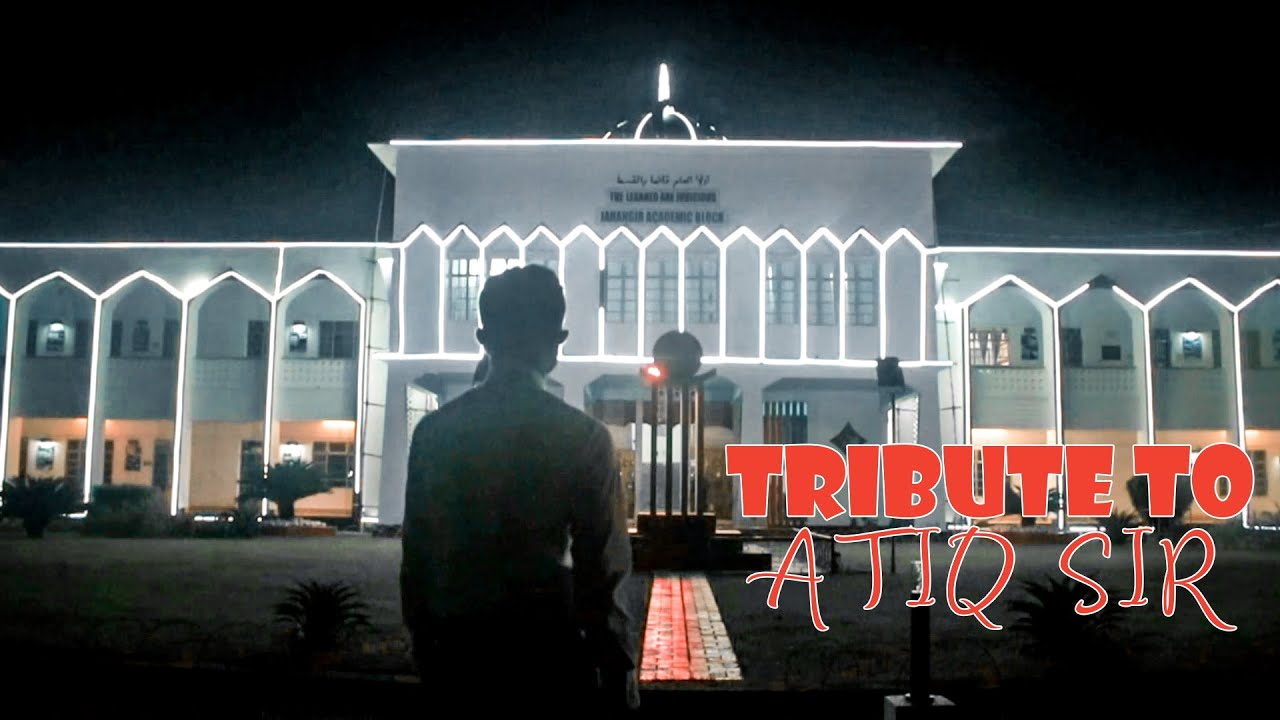 TRIBUTE  TO  ATIQ SIR || PRINCIPAL JHENAIDAH CADET COLLEGE || FAREWELL TO FOSTER FATHER
