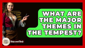 What Are The Major Themes In The Tempest? - Tales And Texts