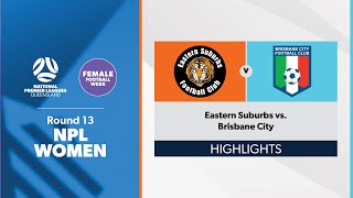 NPL Women Round 13 - Eastern Suburbs vs. Brisbane City Highlights by Football Queensland 63 views 2 days ago 3 minutes, 56 seconds