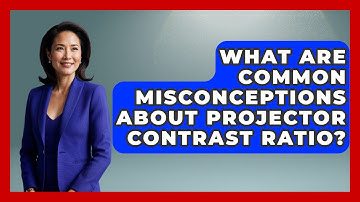 What Are Common Misconceptions About Projector Contrast Ratio? - NextGen Viewing and Audio