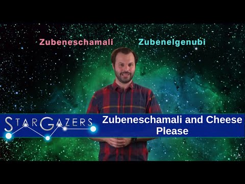 Zubeneschamali and Cheese Please | June 15th - June 21st | Star Gazers
