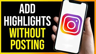 How to Add Highlights on Instagram Without Posting on Story (2024)