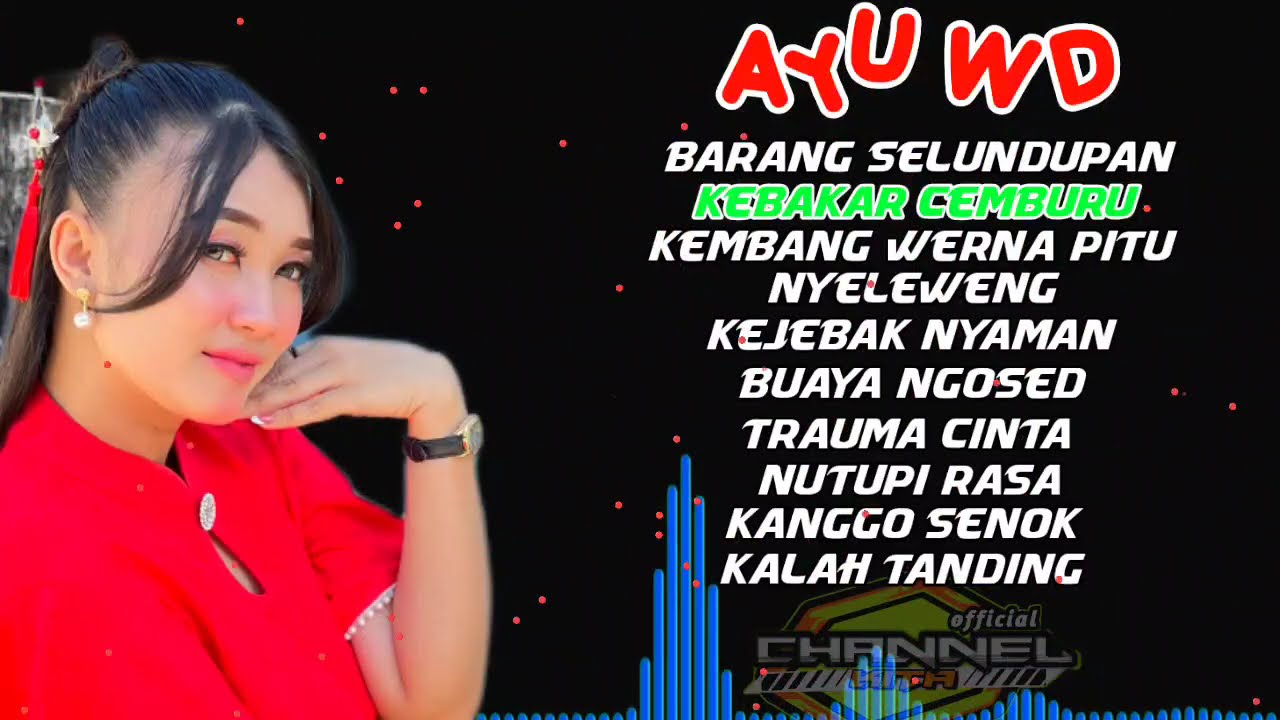 BARANG SELUNDUPAN - KEBAKAR CEMBURU FULL ALBUM AYU WD 