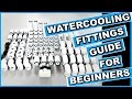 A Beginners Guide to PC Water Cooling Fittings - How to Water Cool