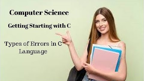 2nd Year Computer Science Ch 8 Pg 170, 171 (Types of Errors in C Language)