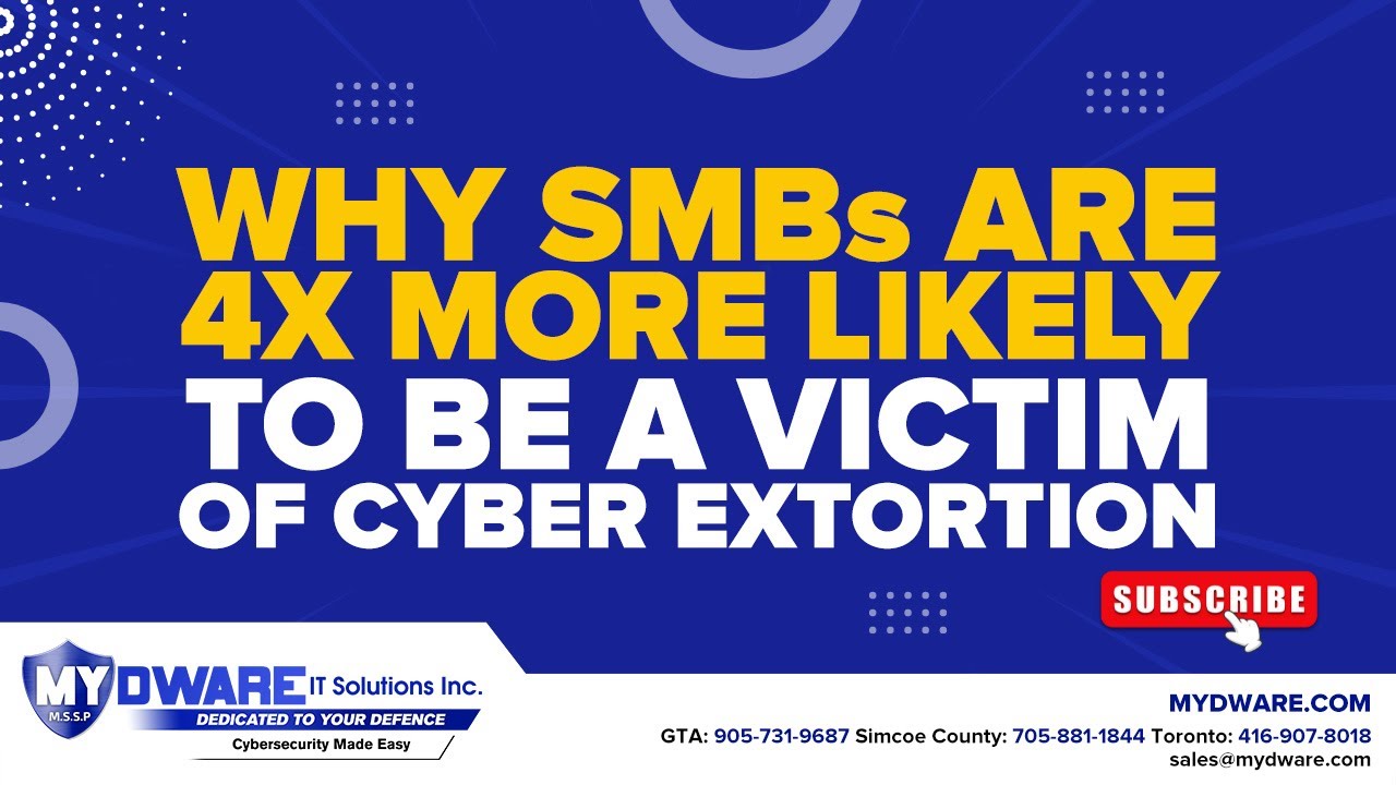 WHY SMBs ARE 4X MORE LIKELY TO BE A VICTIM OF CYBER EXTORTION - YouTube