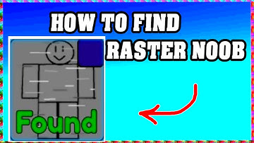 How To Find RASTER NOOB in FIND THE NOOBS ROBLOX [Update] [walkthrough]