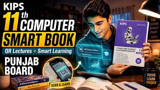 KIPS 11th Computer Smart Book | Punjab Board 2026 | Scan, Learn & Practice