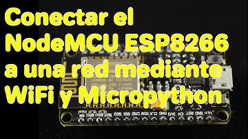 Micropython: conectar a una red mediante WiFi el NodeMCU ESP8266