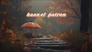 🎶Kaan El Patron 🎤