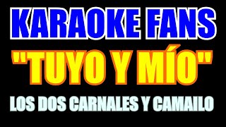 Download lagu Tuyo Y Mio - Karaoke - Los Dos Carnales - Camilo