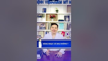 NÂNG NGỰC CÓ ĐAU KHÔNG? VÀ SỰ THẬT BẤT NGỜ !