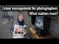 How much colour management do you need? Which aspects are essential for photography