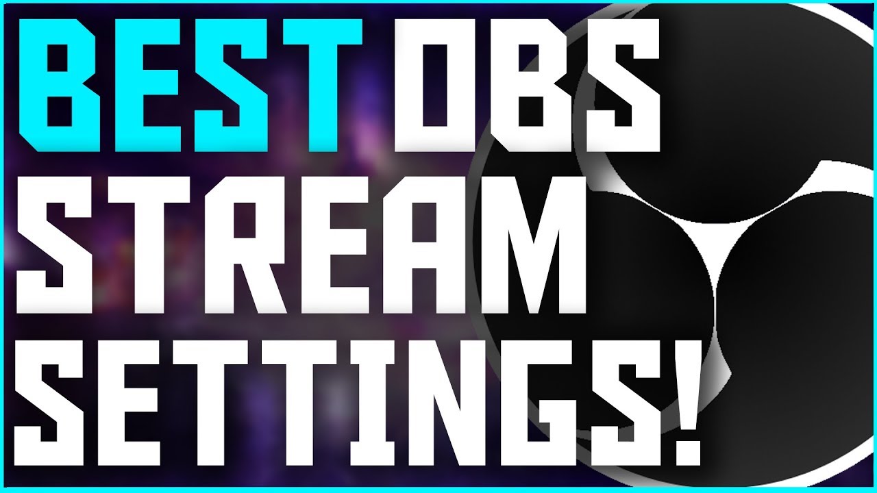 BEST OBS Streaming Settings 2017! (1080p 60 FPS HD) NO LAG! - YouTube