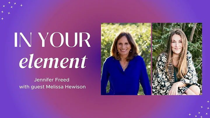 IN YOUR ELEMENT with Guest Melisa Hewison