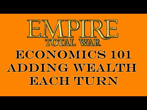 Per Turn Wealth Economics 101 Empire Total War Learn How to in ETW Guide