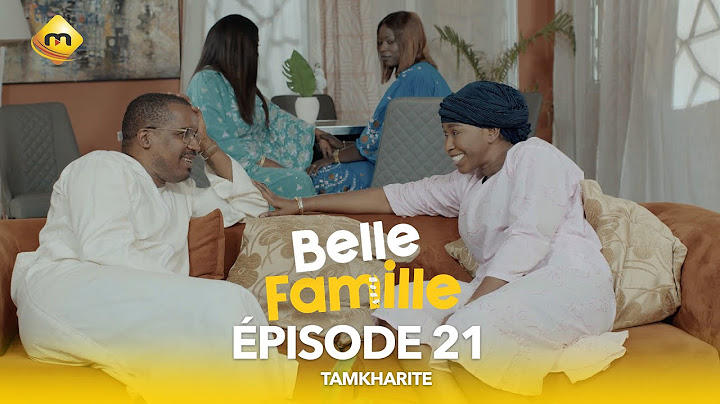Série - Belle Famille - Tamkharite - Épisode 21