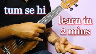 Tumse hi - Jab We Met | Easy Ukulele Lesson - Learn in 2 mins!! chords