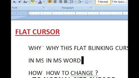 MS WORD FLAT CURSOR PROBLEM,DO THIS ..