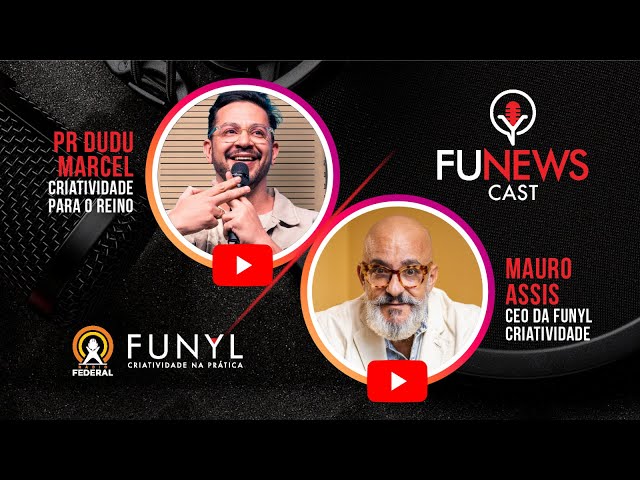 FUNEWSCAST #11 - CRIATIVIDADE DISRUPTIVA PRO REINO. A CHAPA VAI ESQUENTAR