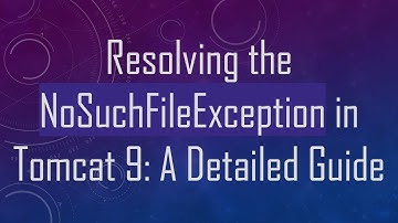 Resolving the NoSuchFileException in Tomcat 9: A Detailed Guide