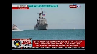 BRP Andres Bonifacio at BRP Davao del Sur ng Phl Navy, dumaong na sa Pearl Harbor para sa RIMPAC