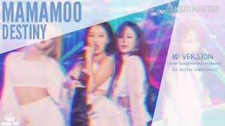 mamamoo - destiny 8d ver. [Wear headphones/earphones 🎧]