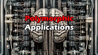 Polymorphic Applications: Mission-Driven Software, Cognitive Architectures, NEXT-GEN PARADIGMS