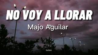 Miniatura de vídeo de "Majo Aguilar // NO VOY A LLORAR (letra / lyrics)"