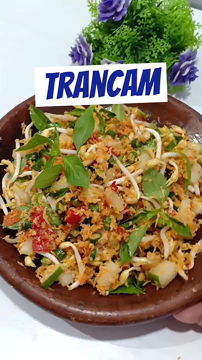 Resep Trancam sayur sehat banget