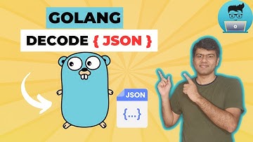 How to decode json in golang ? | Decode json golang | golang tutorial