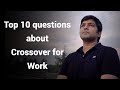 Top 10 questions I get asked about Crossover for Work