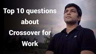Top 10 questions I get asked about Crossover for Work