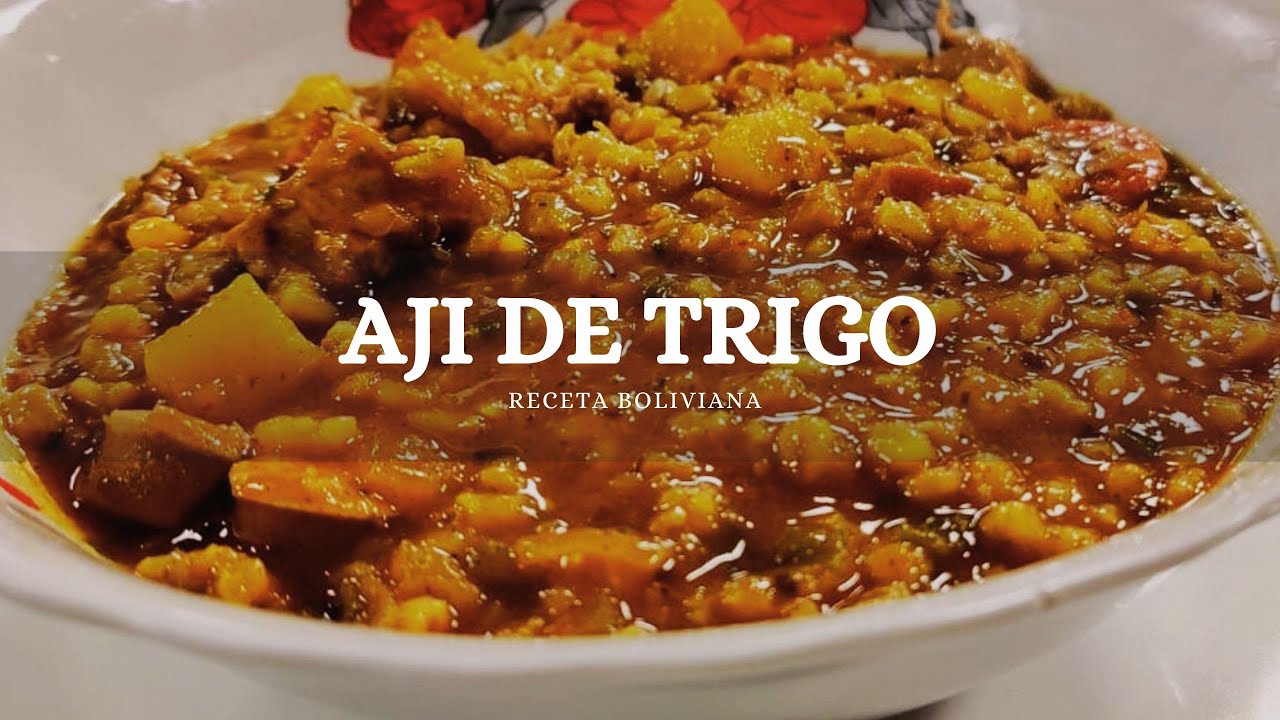 Comida boliviana - receta Ají de Trigo - Picante de trigo - Ají de Palomitas