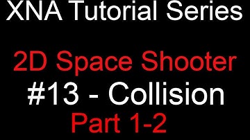 Programming a 2D Space Shooter Tutorial #13 - XNA - Collision 1-2