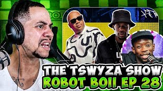 WHO THIS???? The Tswyza Show - @Robot_Boii  EP 28 (REACTION)