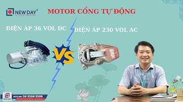 Motor cổng tự động điện áp 36 vol hay 230 vol loại nào tốt hơn? [cổng tự động New Day]08 3398 3399