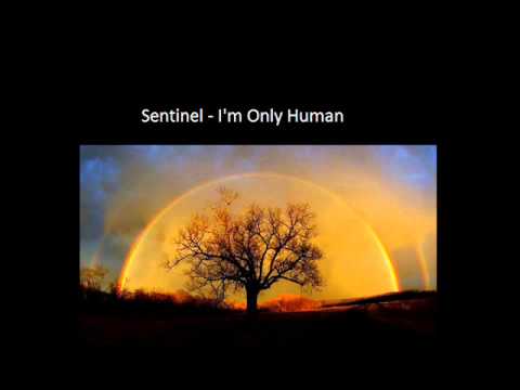 sentinel---i'm-only-human