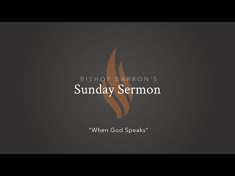 When God Speaks — Bishop Barron’s Sunday Sermon