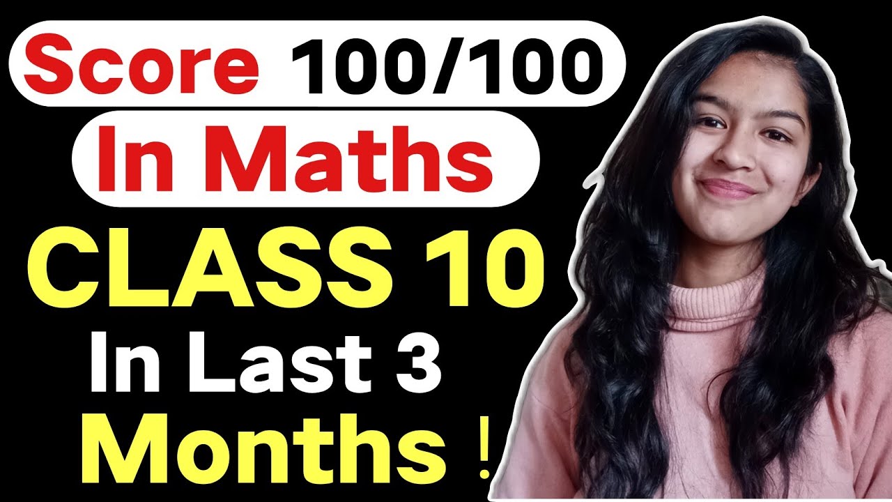 Score 100 100 In Maths Class 10 Boards In Last 3 Months By Following score-100-100-in-maths-class-10-boards-in-last-3-months-by-following
