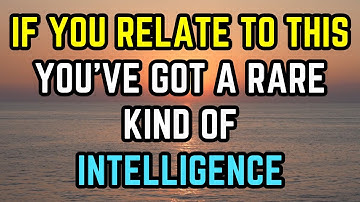 If You Relate to THIS, You’ve Got a Rare Kind of Intelligence (Backed by psychology)