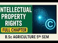 Intellectual Property Rights Full Chapter | B.Sc Agriculture 5th Sem