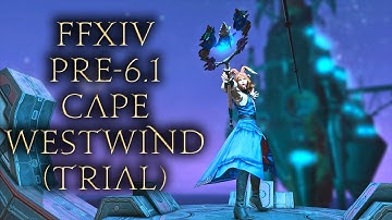 Final Fantasy XIV - Pre 6.1 Cape Westwind (Trial)