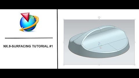 NX.9-Surfacing Tutorial #1 of Knob.