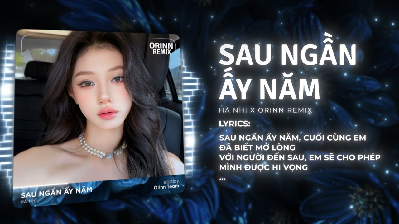 Sau Ngần Ấy Năm (Orinn Remix) - Hà Nhi | Em Sẽ Lại Yêu Yêu Như Lần Đầu Yêu Remix TikTok