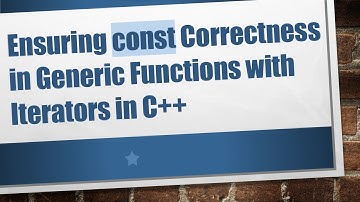 Ensuring const Correctness in Generic Functions with Iterators in C++