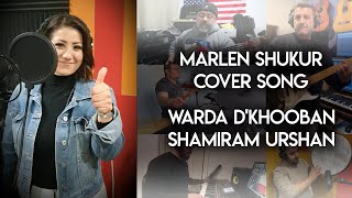 Warda D'Khoban - Shamiram | Marlen Shukur Cover 2020