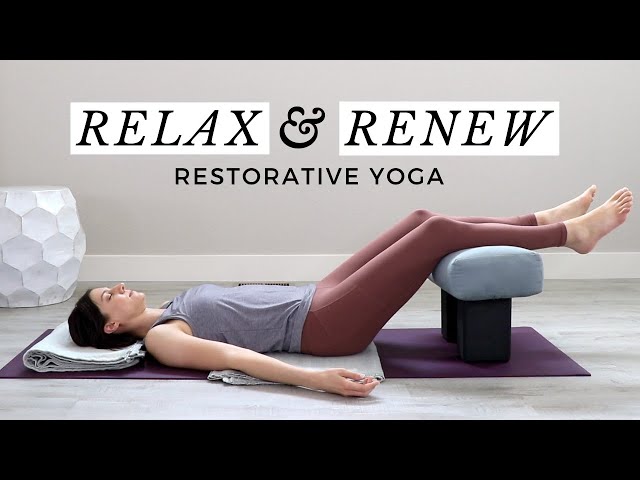 Restorative Yoga to Relax & Renew Your Energy 